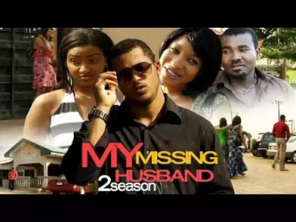 Video: Missing My Husband [Season 2] - Latest Nigerian Nollywoood Movies 2018